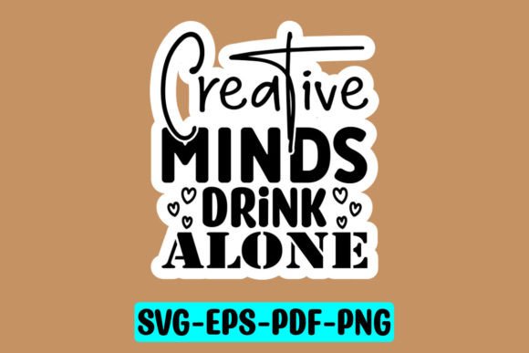 Creative Minds Drink Alone Sticker SVG Review