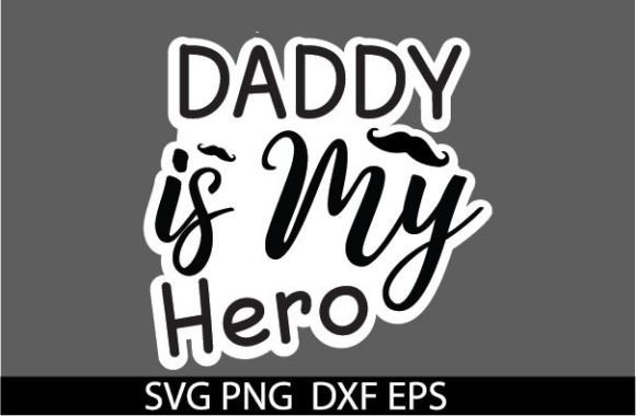 Daddy is My Hero STICKER: A Designer's Review for Father's Day