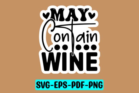May Contain Wine Sticker Svg: A Designer's Review