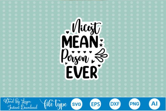 Nicest Mean Person Ever Sticker SVG: A Designer's Review