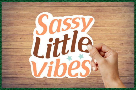 Sassy Little Vibes Sticker SVG: A Designer's Take