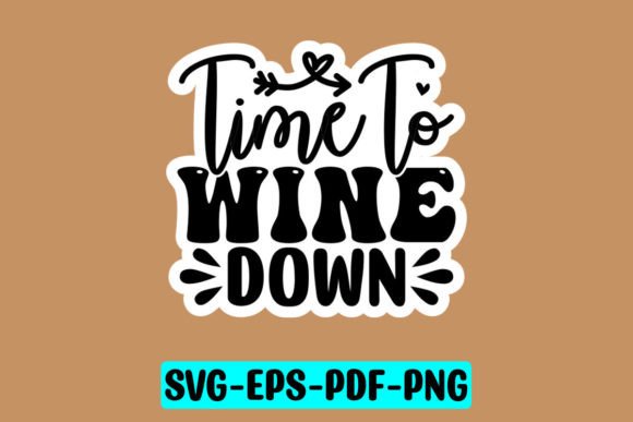 Time to Wine Down Sticker SVG: A Designer's Real-World Review